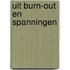 UIT BURN-OUT EN SPANNINGEN