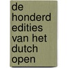 De honderd edities van het Dutch Open door Jan Kees van der Velden