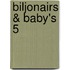 Biljonairs & baby's 5