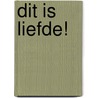 Dit is liefde! by Roos Verlinden