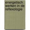 Energetisch werken in de reflexologie door Katrien Hendrickx