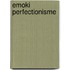 Emoki Perfectionisme