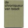 De chroniqueur van Tstadt door Lou Geluyckens