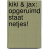 Kiki & Jax: Opgeruimd staat netjes! by Marie Kondo