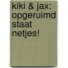 Kiki & Jax: Opgeruimd staat netjes! door Marie Kondo