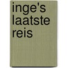 Inge's laatste reis by Wouter B. Blokhuis