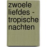 Zwoele Liefdes - Tropische nachten by Robyn Donald