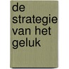 De strategie van het geluk door Gerbert Bakx