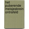 Het puberende meisjesbrein ontrafeld by Lisa Damour