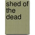 Shed of the dead