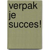Verpak je Succes! by Sascha Bertus