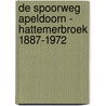 De spoorweg Apeldoorn - Hattemerbroek 1887-1972 by Onno De Vries