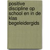 Positive Discipline op school en in de klas begeleidergids by Theresa LaSala