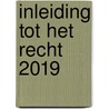 Inleiding tot het recht 2019 door Miguel De Jonckheere
