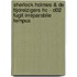 Sherlock Holmes & de tijdreizigers HC - D02 Fugit irreparabile tempus