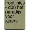 Frontlinies - D06 Het paradijs voor jagers by Pécau