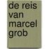 De reis van Marcel Grob