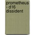 Prometheus - D16 Dissident