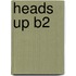 Heads up B2
