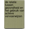 De relatie tussen gezondheid en het gebruik van actieve vervoerwijzen by Mignon van den Berg