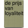 De prijs van loyaliteit by Eric Klarenbeek