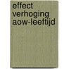 Effect verhoging AOW-leeftijd by William Luiten