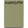 Superjuffie door Janneke Schotveld