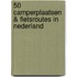50 camperplaatsen & fietsroutes in Nederland
