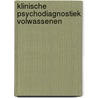 Klinische Psychodiagnostiek Volwassenen by Tim Bastiaens