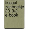 Fiscaal zakboekje 2019/2 E-Book door Onbekend