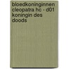 Bloedkoninginnen Cleopatra HC - D01 Koningin des doods door Gloris