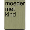 Moeder met kind door Lax