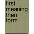 First Meaning Then Form