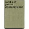 Sport met grenzen: vlaggensysteem door Tine Vertommen