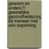 Gewoon en anders?! Geestelijke gezondheidszorg bij mensen met een beperking