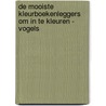 De mooiste kleurboekenleggers om in te kleuren - Vogels door Onbekend