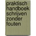 Praktisch handboek Schrijven zonder fouten