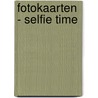 Fotokaarten - Selfie time door Onbekend