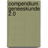 Compendium Geneeskunde 2.0 door Veerle V.L. Smit