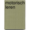 Motorisch Leren by Theo de Groot