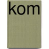 Kom by Erik Jan Harmens