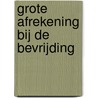 Grote afrekening bij de bevrijding door Jos Sterk