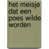 Het meisje dat een poes wilde worden by Jaap Hiddinga