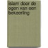 Islam door de ogen van een bekeerling