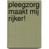 Pleegzorg maakt mij rijker! by Femke de Boer