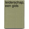 Leiderschap, een gids by Thecla Goossens