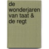 De wonderjaren van Taat & De Regt door Casper Postmaa