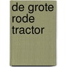 De Grote Rode Tractor door Oakley Graham
