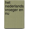 Het Nederlands vroeger en nu door Rik Vosters