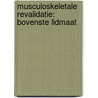 Musculoskeletale revalidatie: Bovenste lidmaat door Wim Dankaerts
